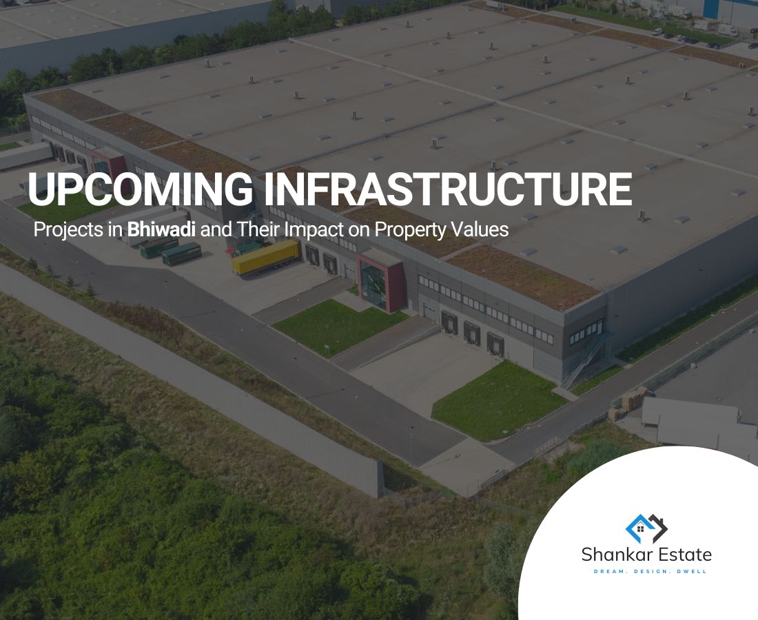 Upcoming Infrastructure Projects in Bhiwadi and Their Impact on Property Values 1 Projects in Bhiwadi